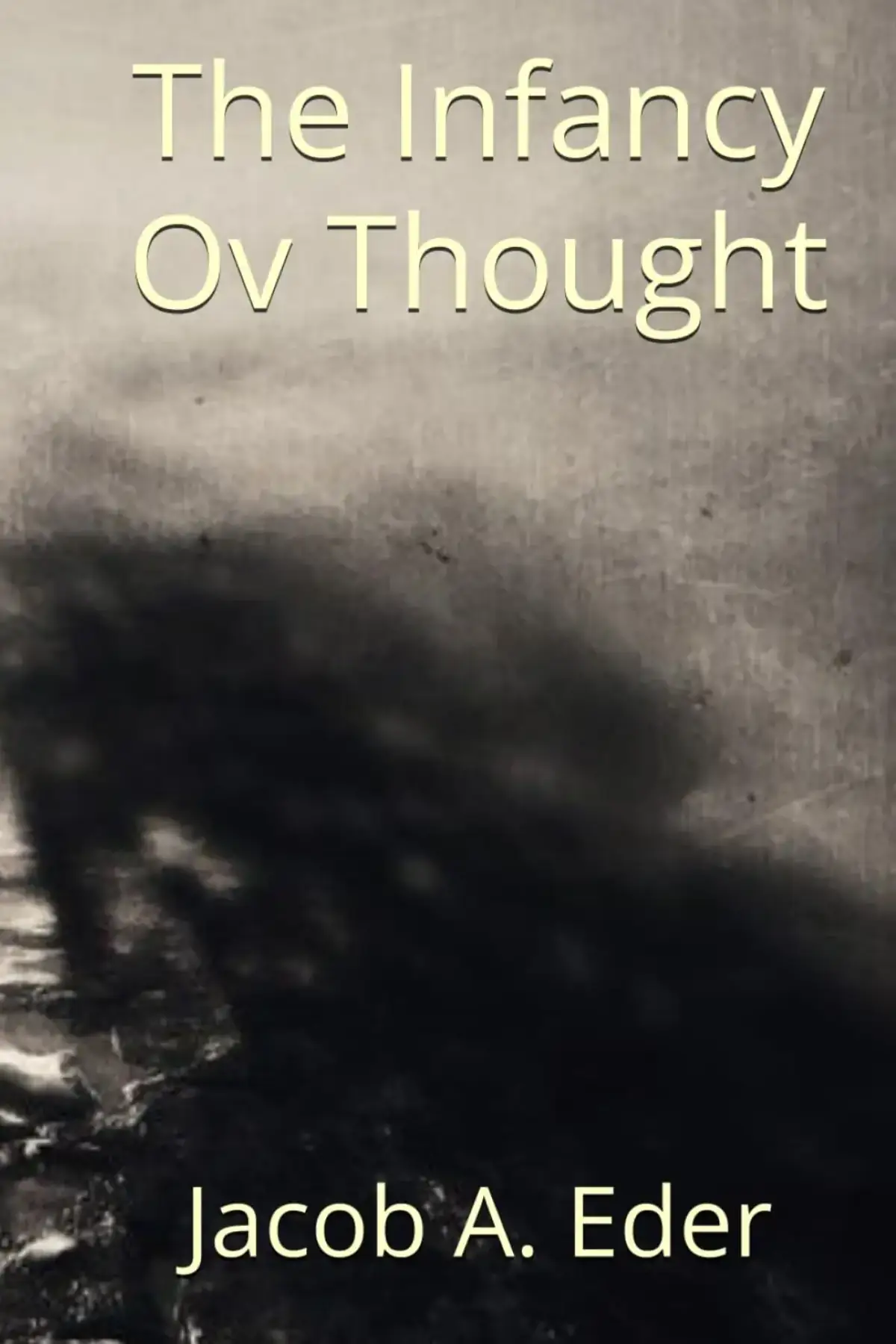 The Infancy Ov Thought