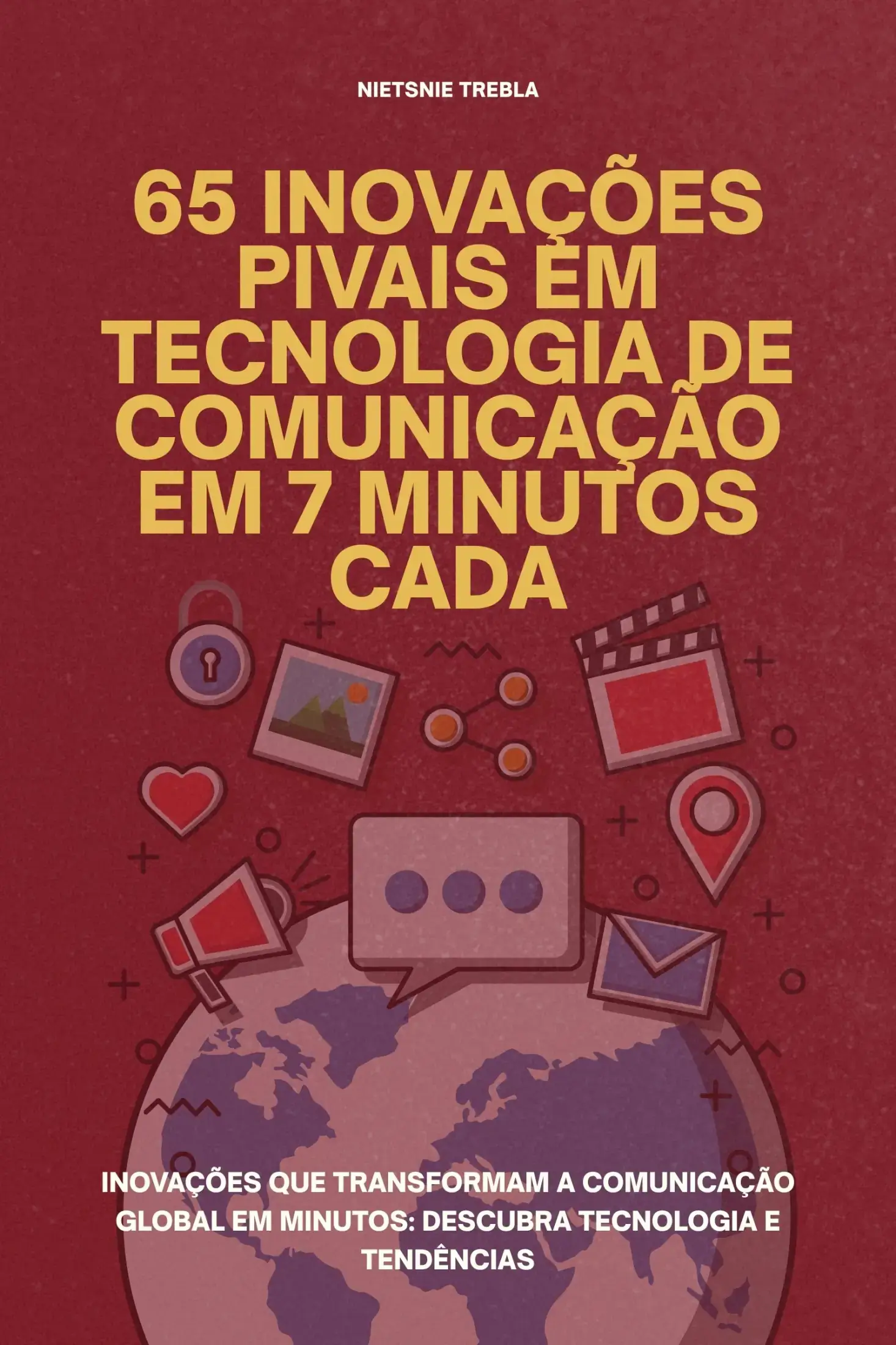 65 Inovações Pivais em Tecnologia de Comunicação em 7 Minutos Cada