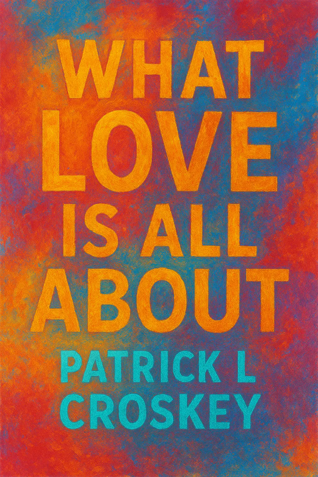 What Love Is All About