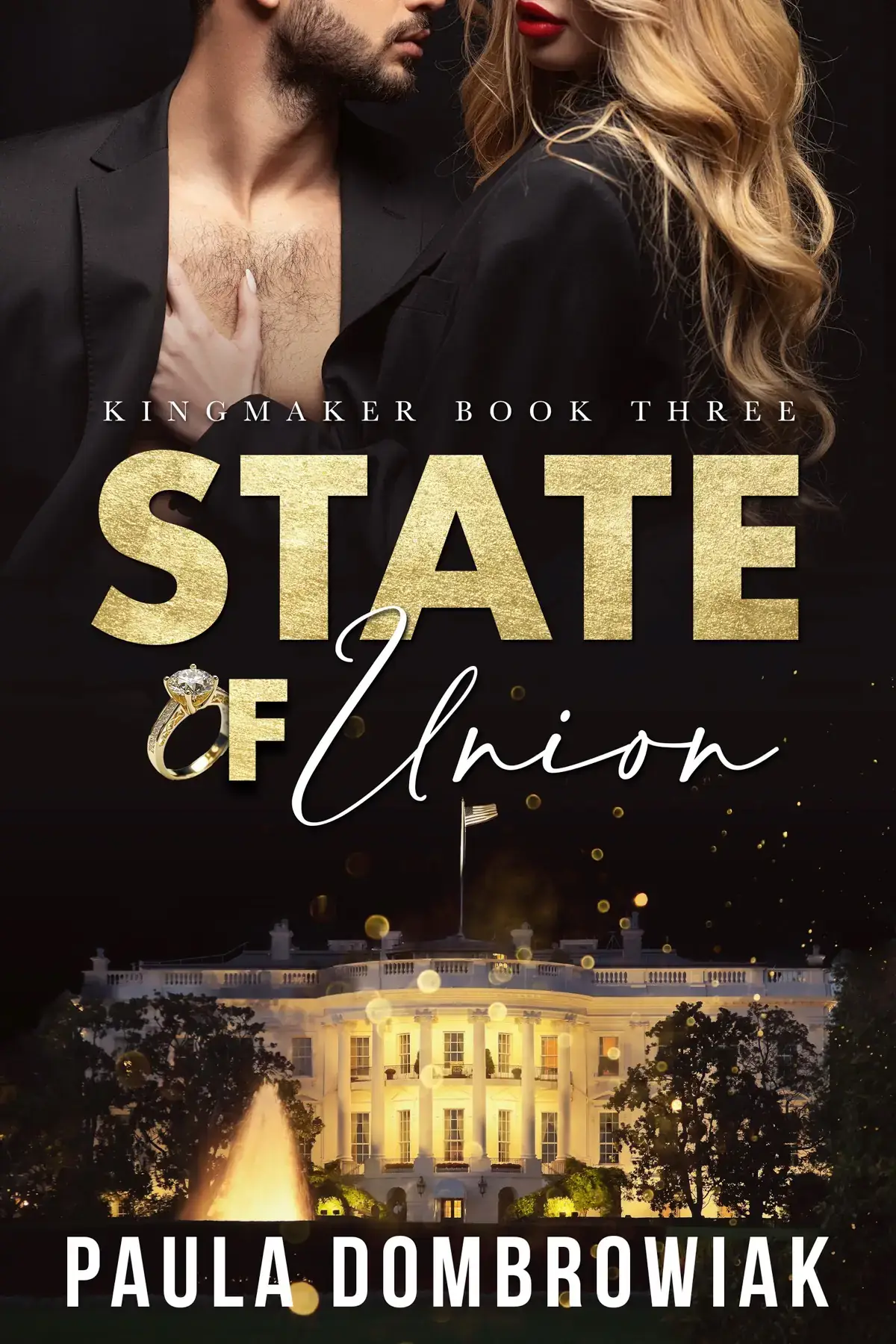 State of Union Book 3 (Kingmaker Trilogy, A Steamy Marriage of Convenience, Billionaire Romance