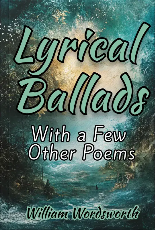 Lyrical Ballads, With a Few Other Poems (1798)