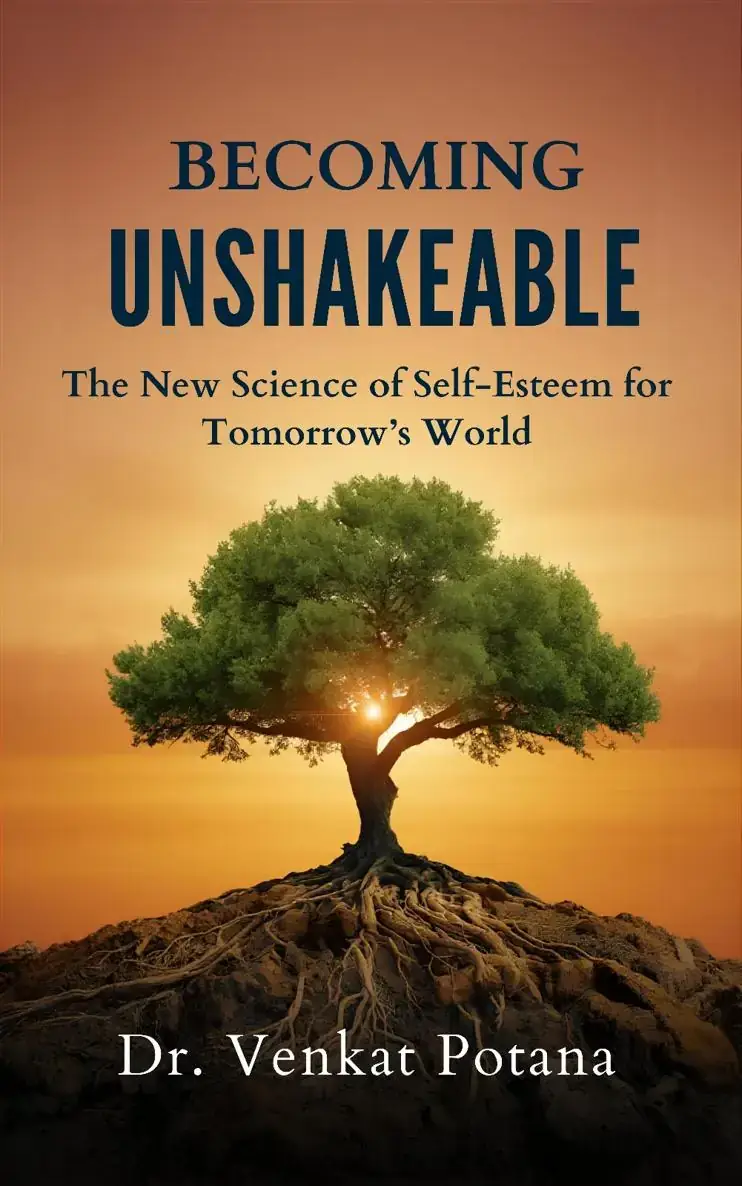 Becoming Unshakeable: The New Science of Self-Esteem for Tomorrow’s World