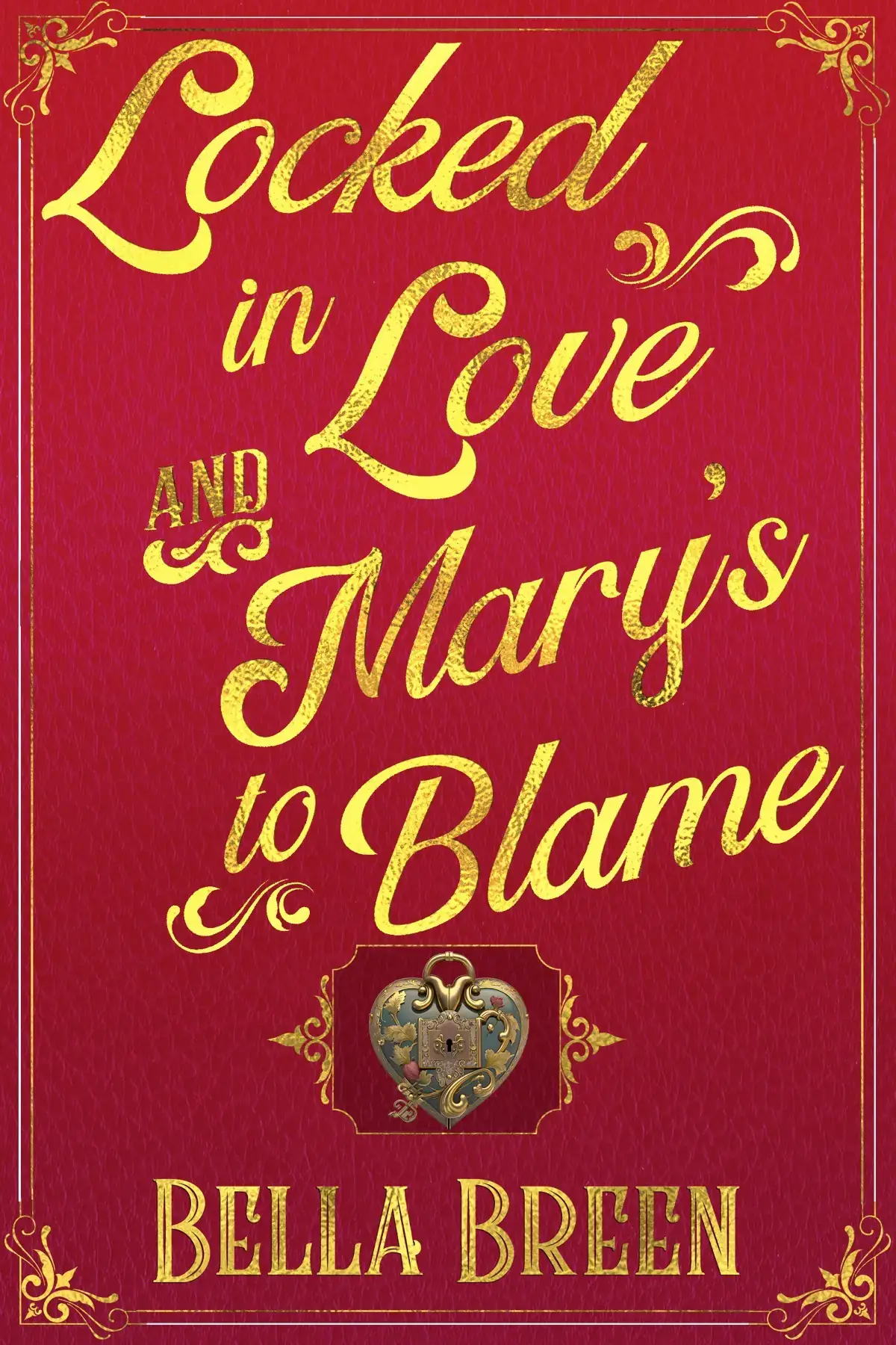 Locked in Love and Mary’s to Blame :Pride and Prejudice Variation