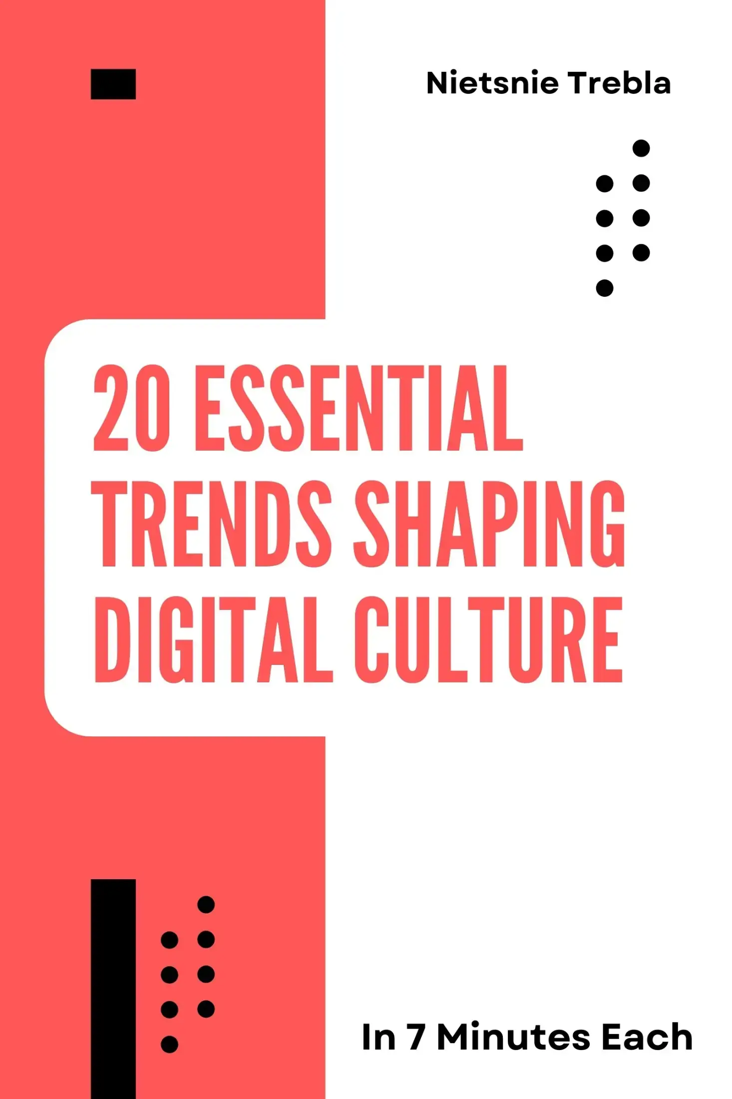 20 Essential Trends Shaping Digital Culture in 7 Minutes Each