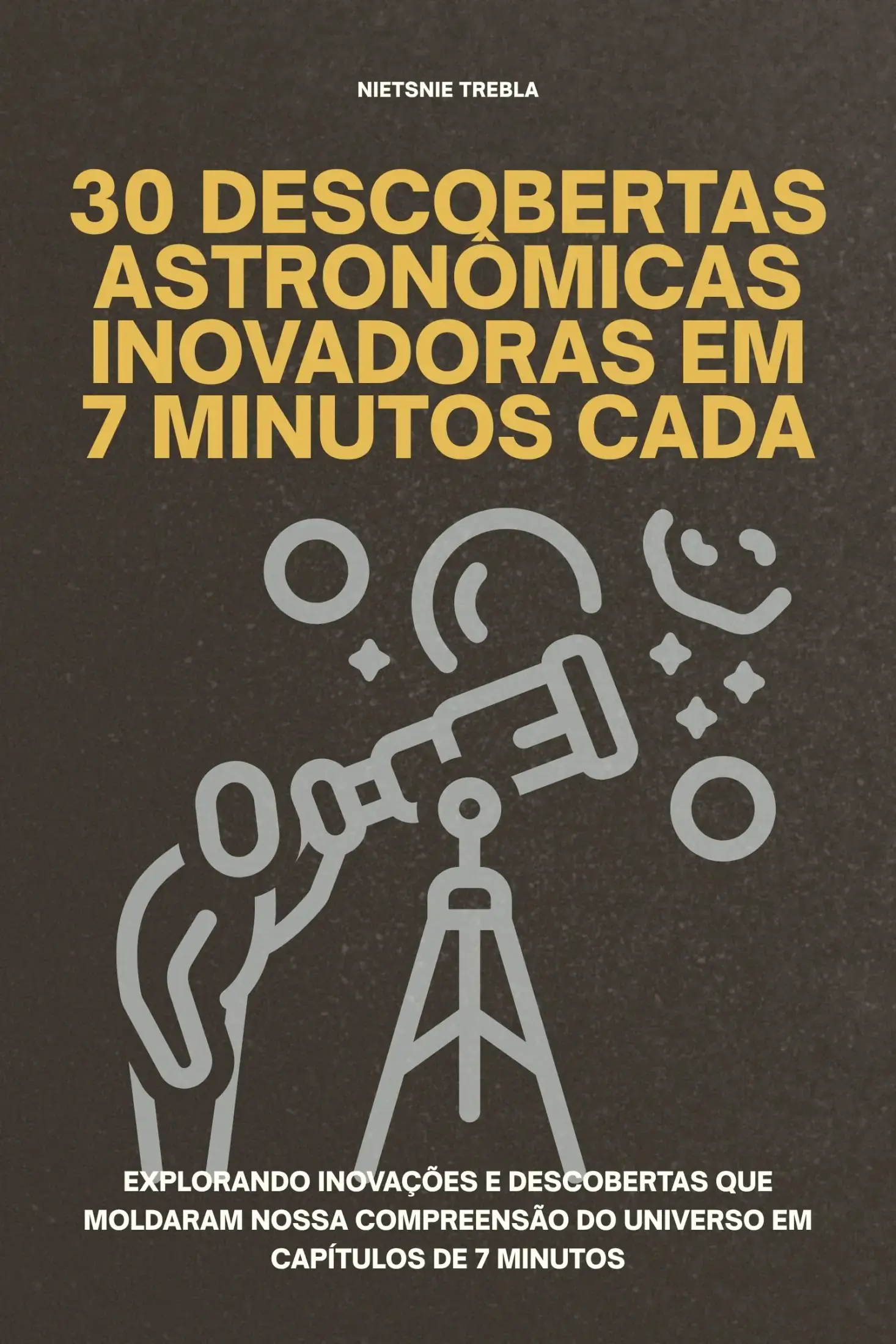 30 Descobertas Astronômicas Inovadoras em 7 Minutos Cada
