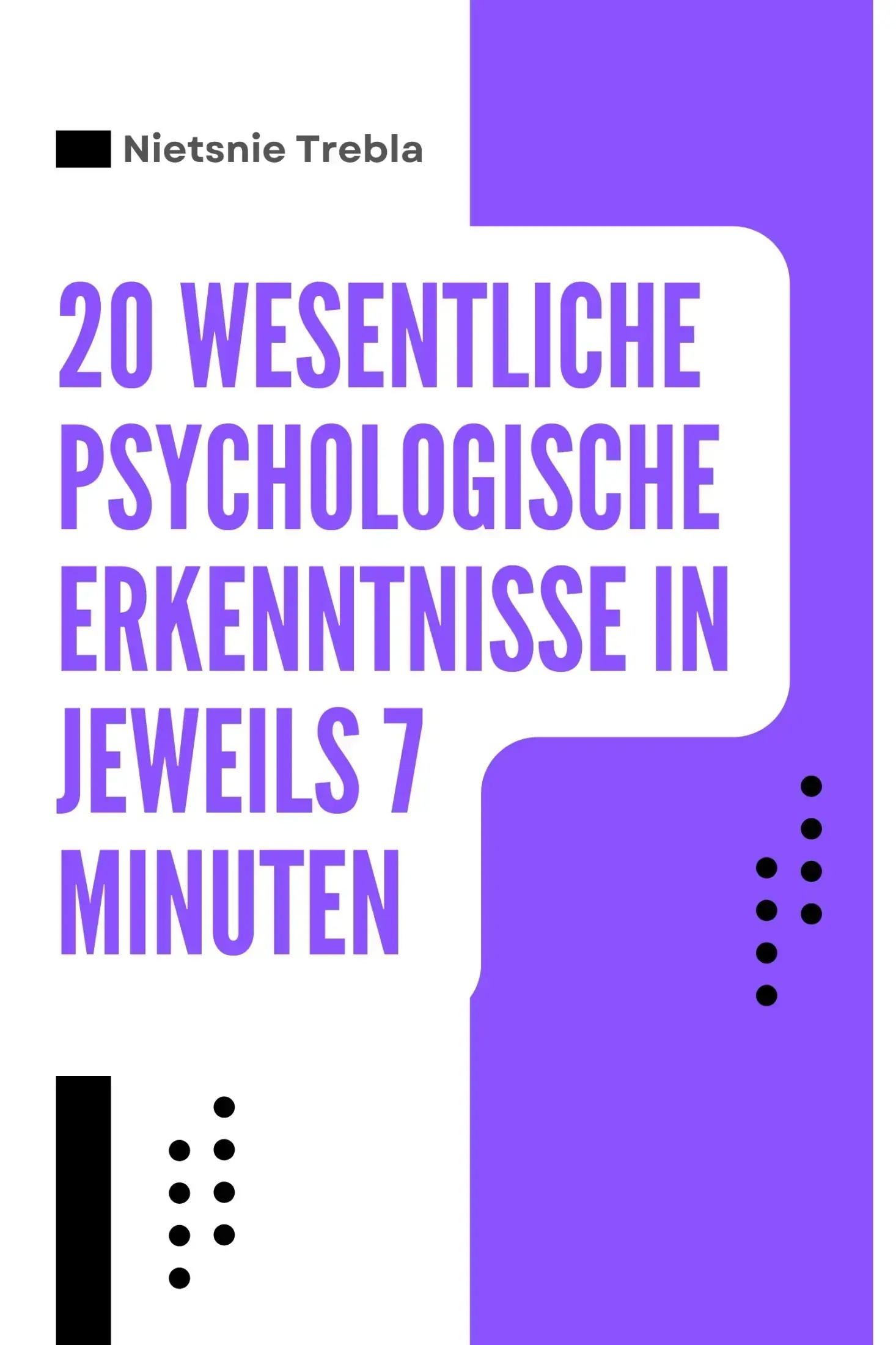 20 Wesentliche Psychologische Erkenntnisse in Jeweils 7 Minuten