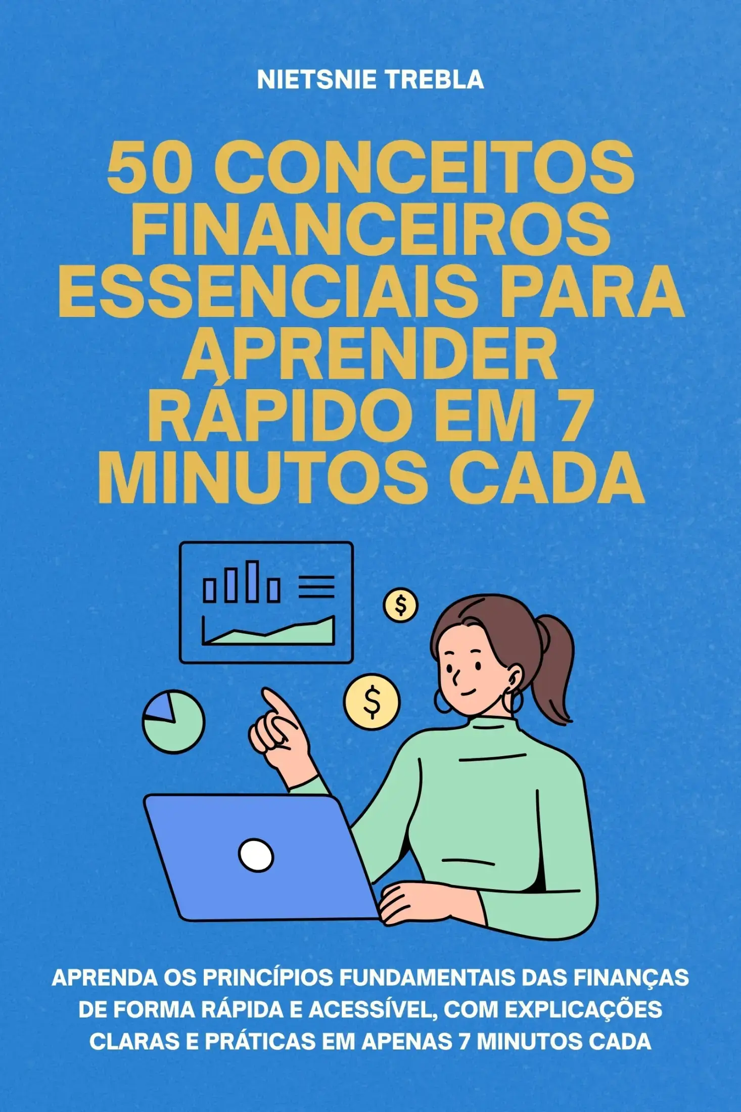 50 Conceitos Financeiros Essenciais para Aprender Rápido em 7 Minutos Cada