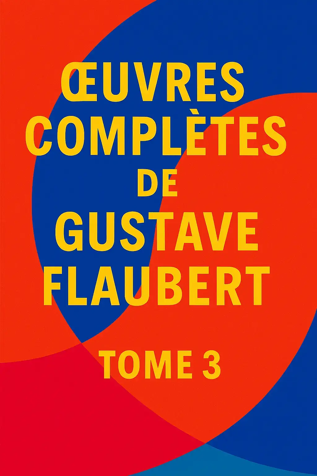 Œuvres complètes de Gustave Flaubert, Tome 3