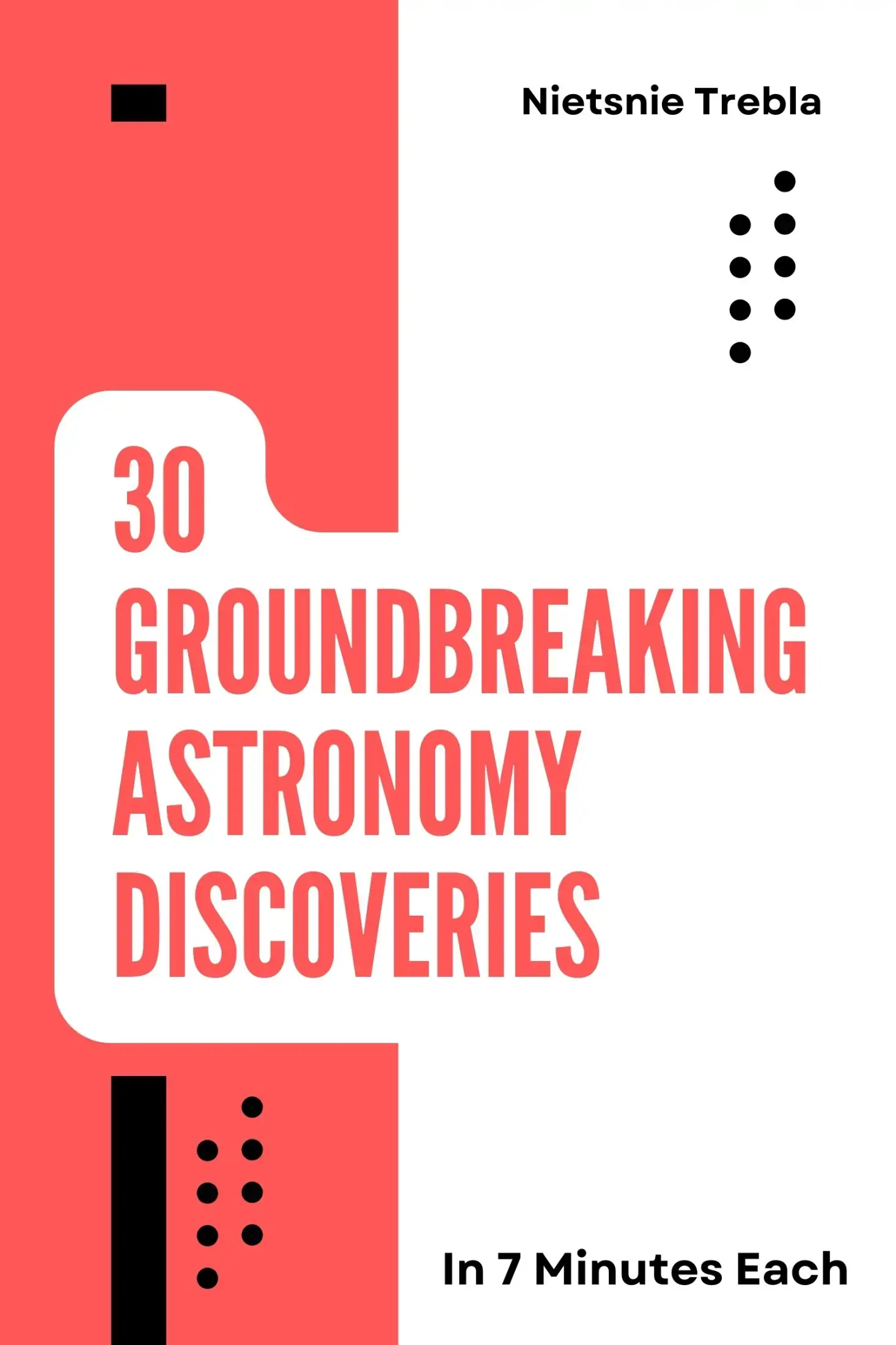 30 Groundbreaking Astronomy Discoveries in 7 Minutes Each