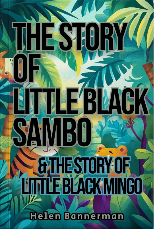 The Story of Little Black Sambo, and The Story of Little Black Mingo