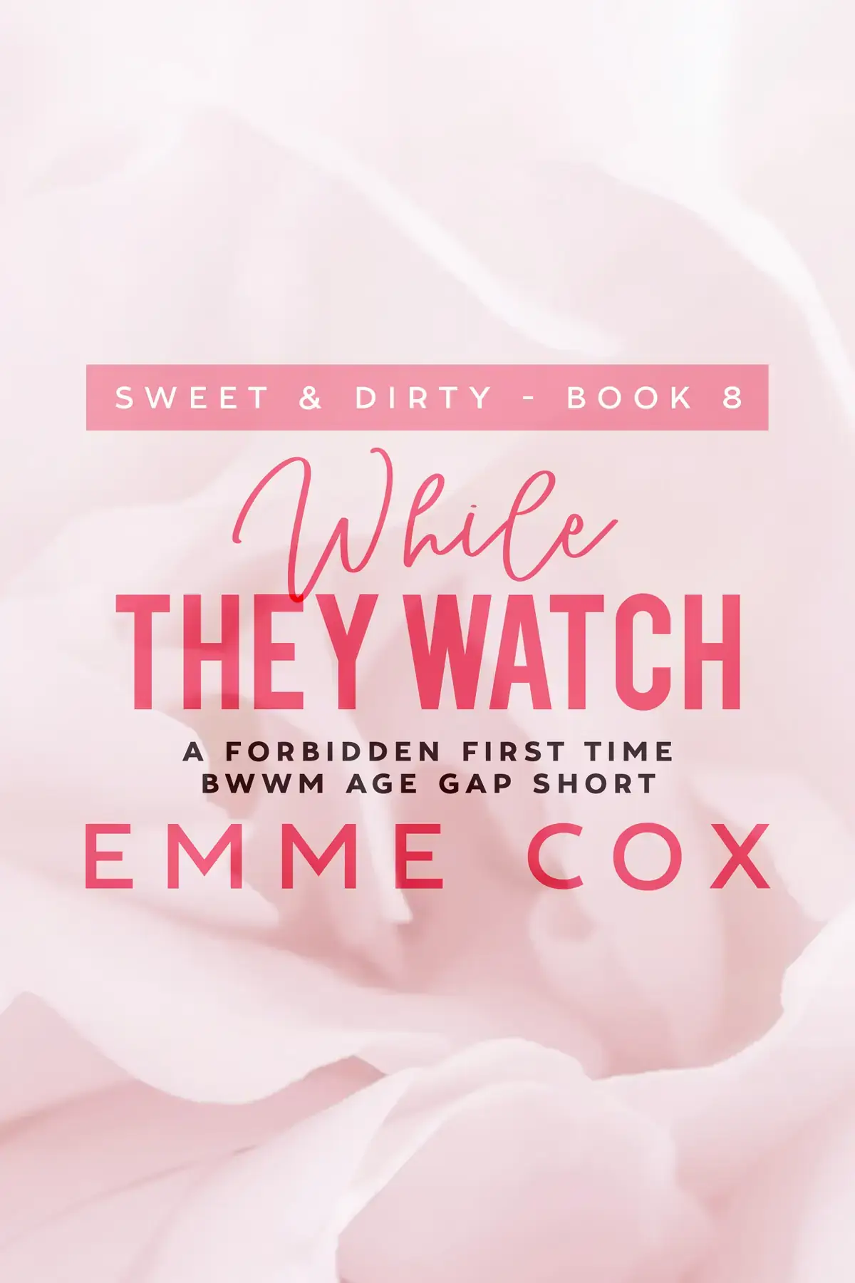While They Watch: A Forbidden First Time BWWM Age Gap Short