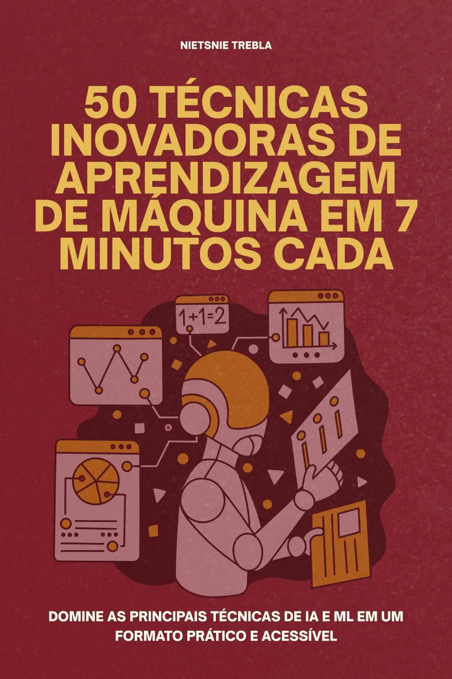 50 Técnicas Inovadoras de Aprendizagem de Máquina em 7 Minutos Cada
