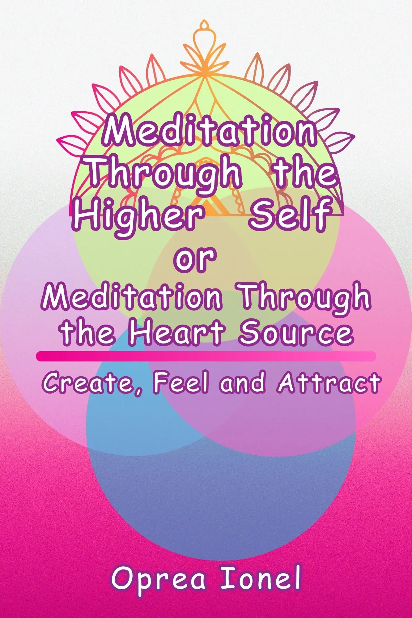 Meditation Through the Higher Self or Meditation Through the Heart Source