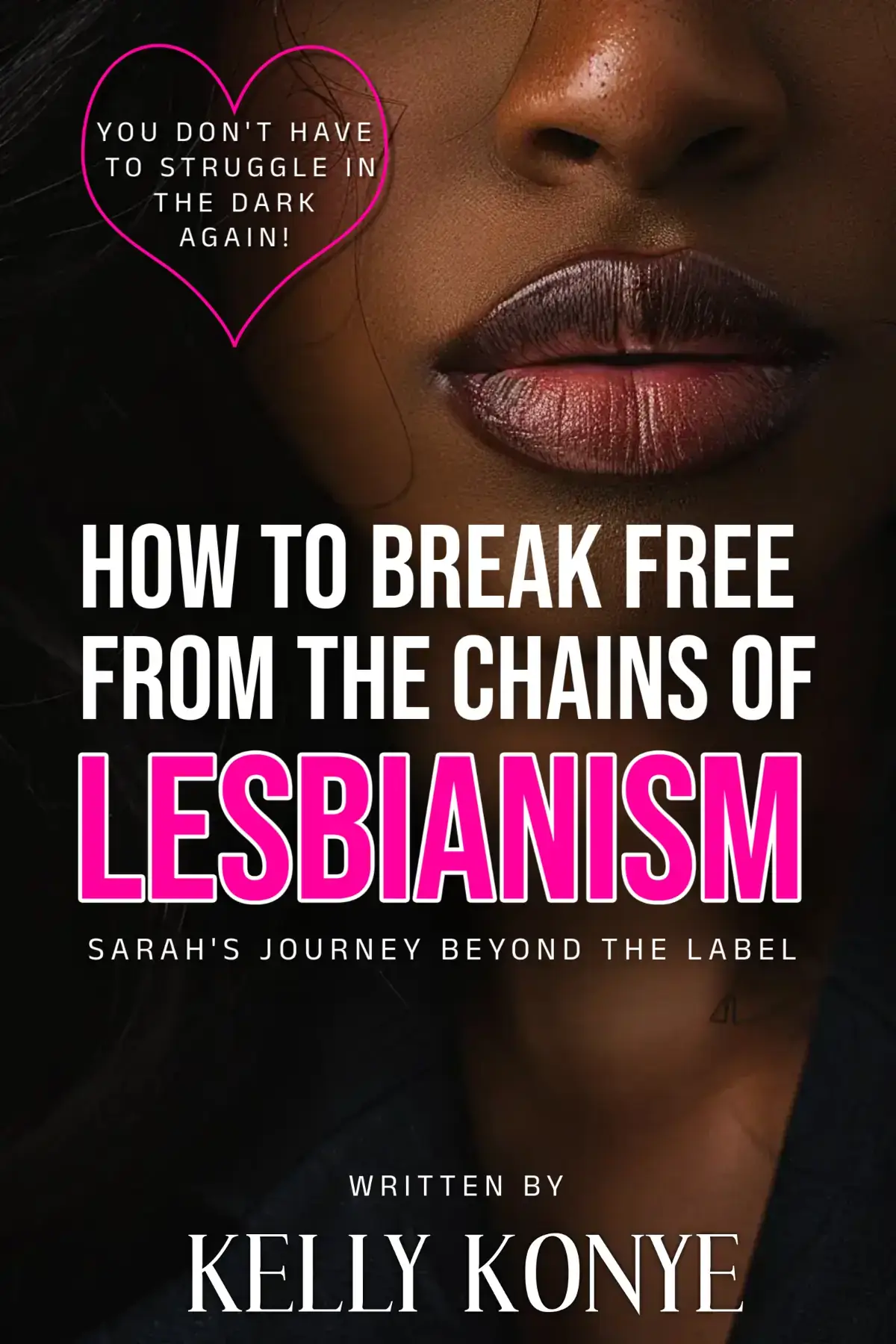 HOW TO BREAK FREE FROM THE CHAINS OF  LESBIANISM