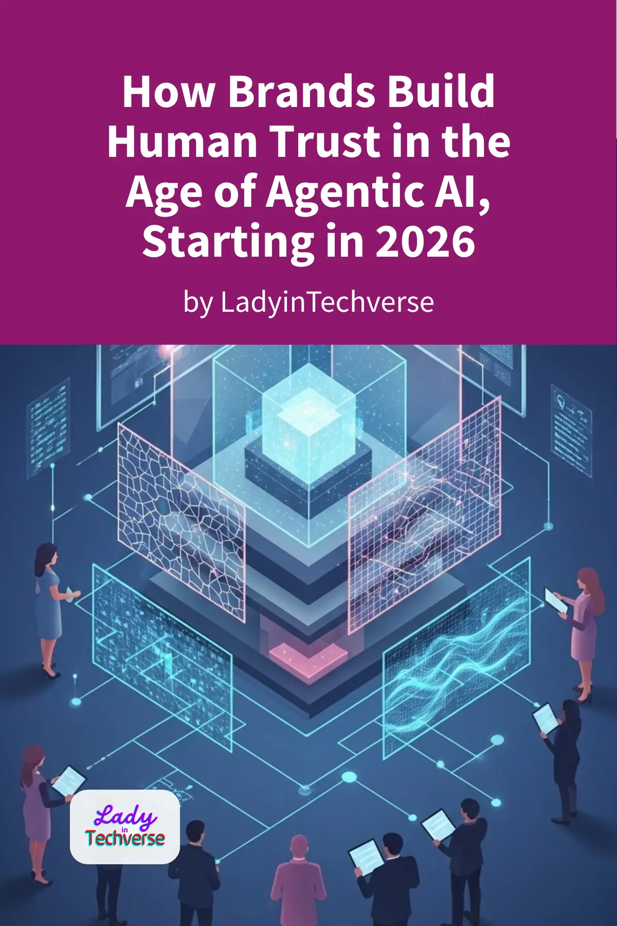 How Brands Build Human Trust in the Age of Agentic AI, Starting in 2026