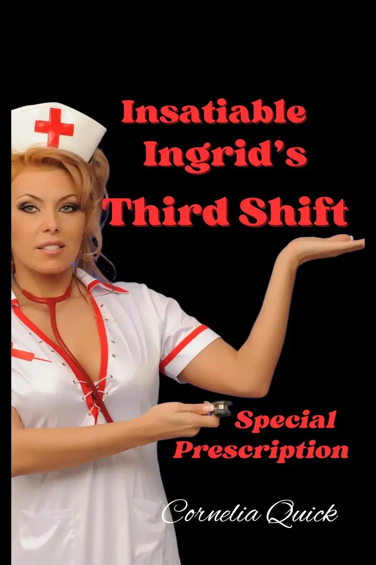 Insatiable Ingrid's Third Shift