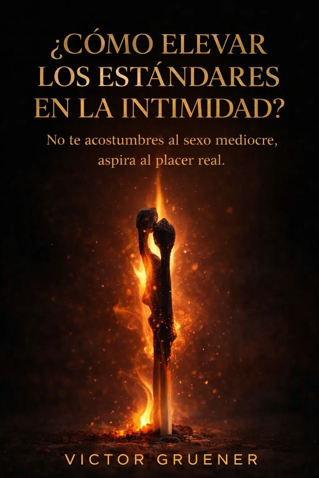 ¿CÓMO ELEVAR LOS ESTÁNDARES EN LA INTIMIDAD? 