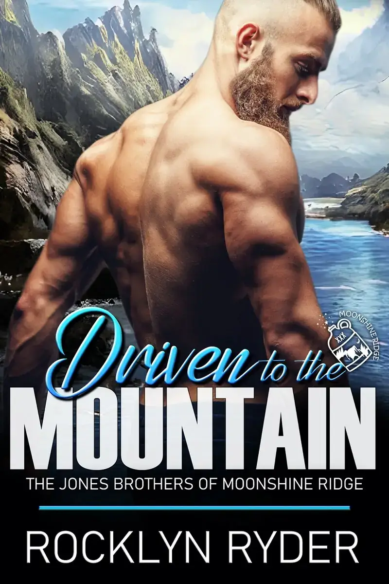 Driven to the Mountain: Moonshine Ridge Mountain Men, book 6
