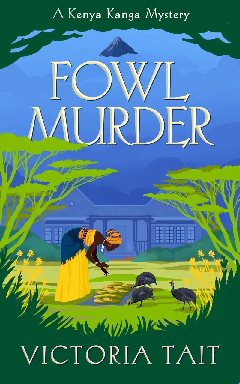 Fowl Murder: A Kenya Wildlife Cozy Mystery