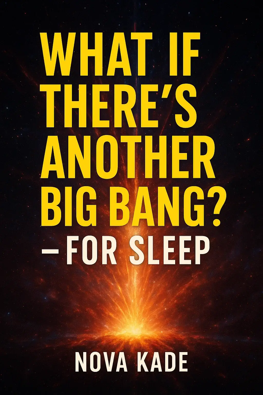 What If There’s Another Big Bang? For Sleep