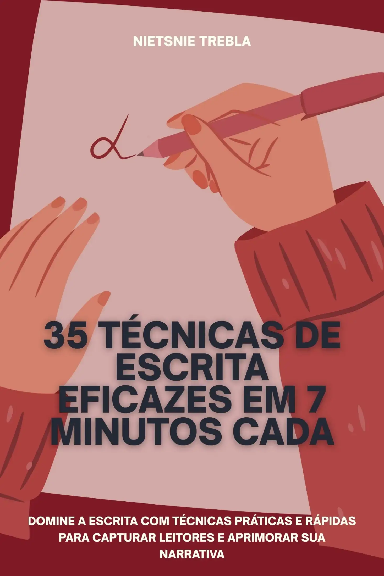 35 Técnicas de Escrita Eficazes em 7 Minutos Cada