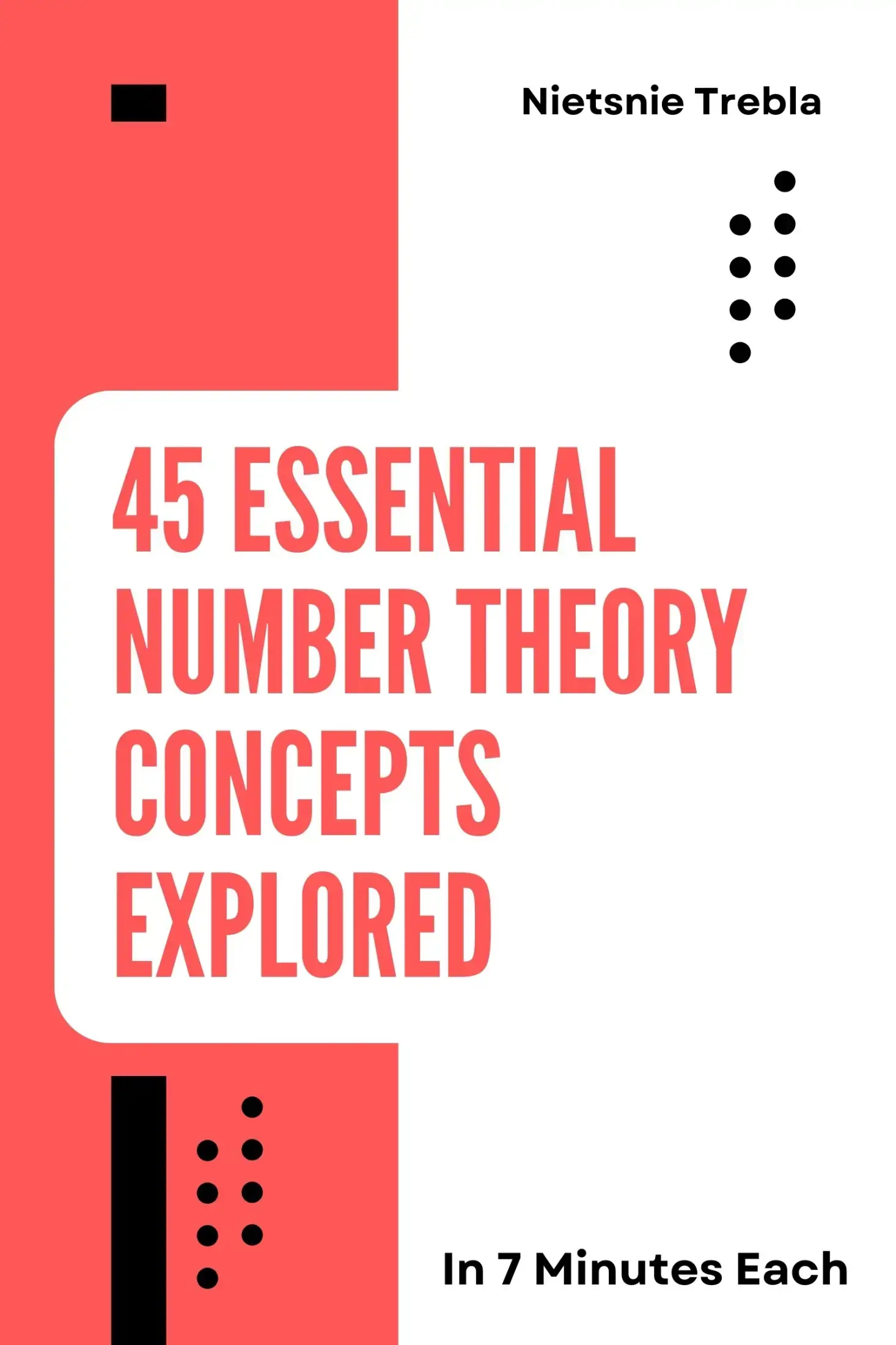 45 Essential Number Theory Concepts Explored in 7 Minutes Each