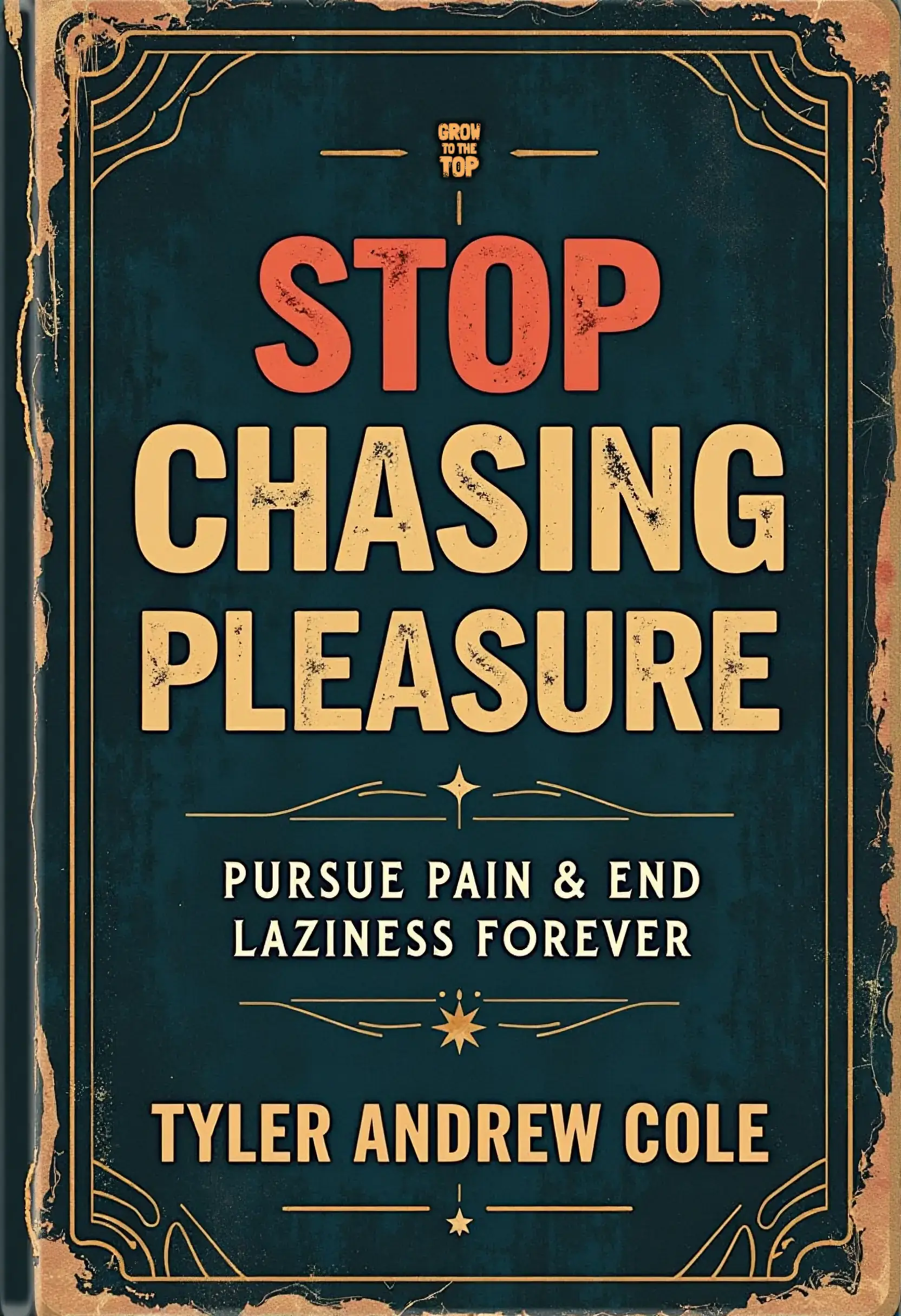 Stop Chasing Pleasure: Pursue Pain & End Laziness Forever