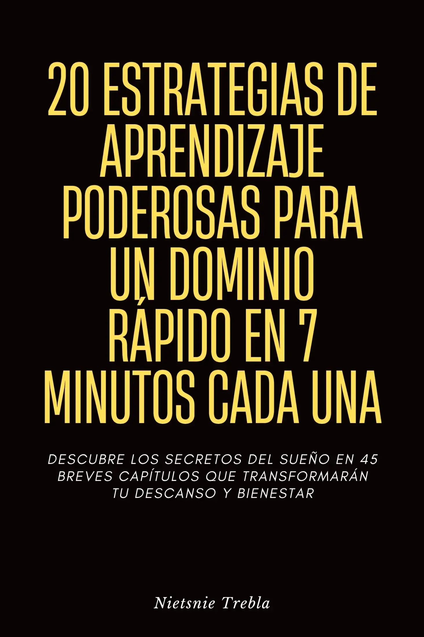 20 Estrategias de Aprendizaje Poderosas para un Dominio Rápido en 7 Minutos Cada Una