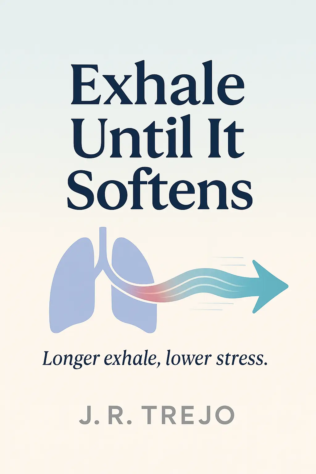 Exhale Until It Softens