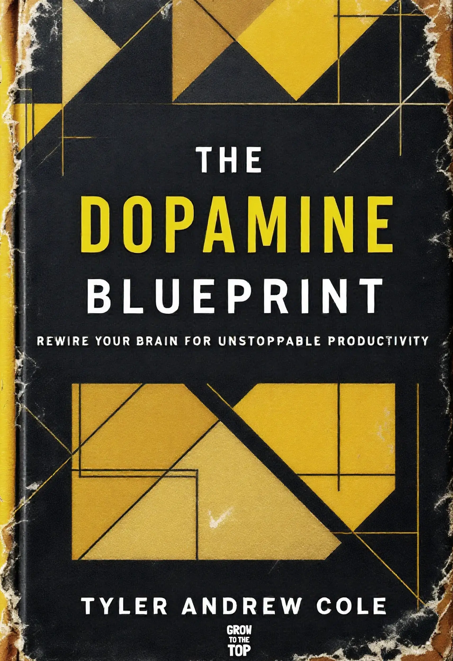 The Dopamine Blueprint: Rewire Your Brain for Unstoppable Productivity