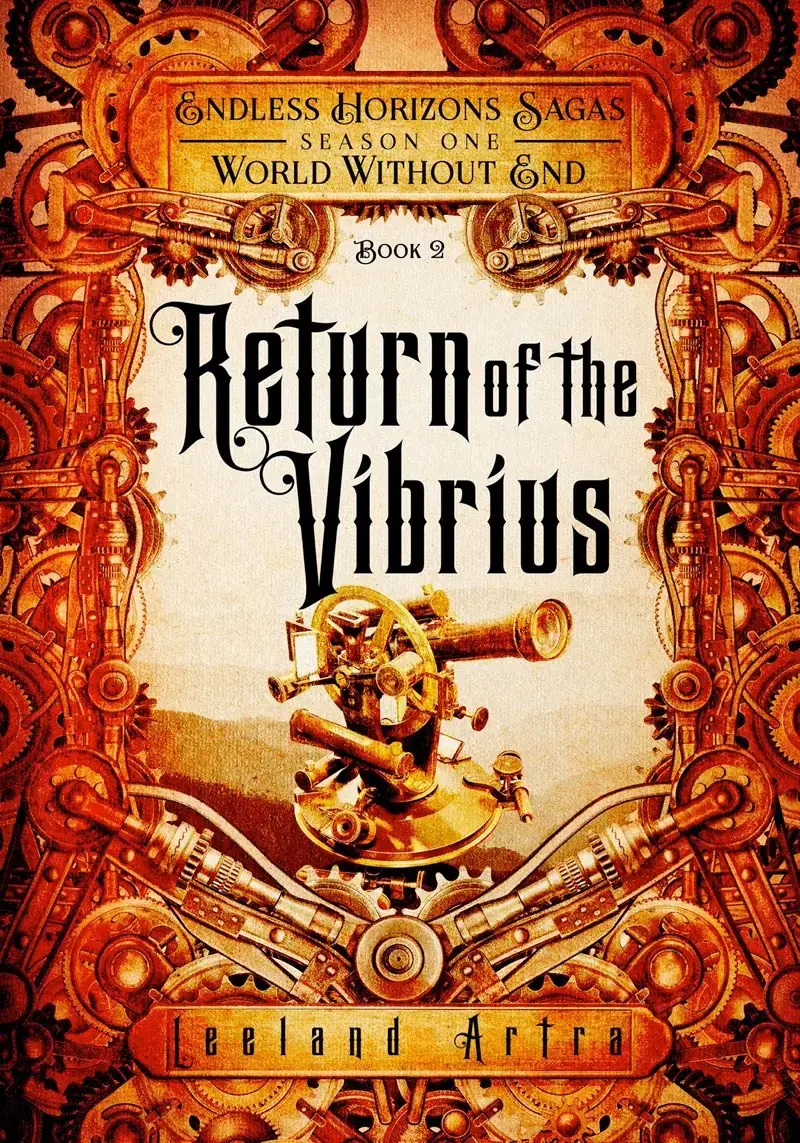 Return of the Vibrius: World Without End, Book 2