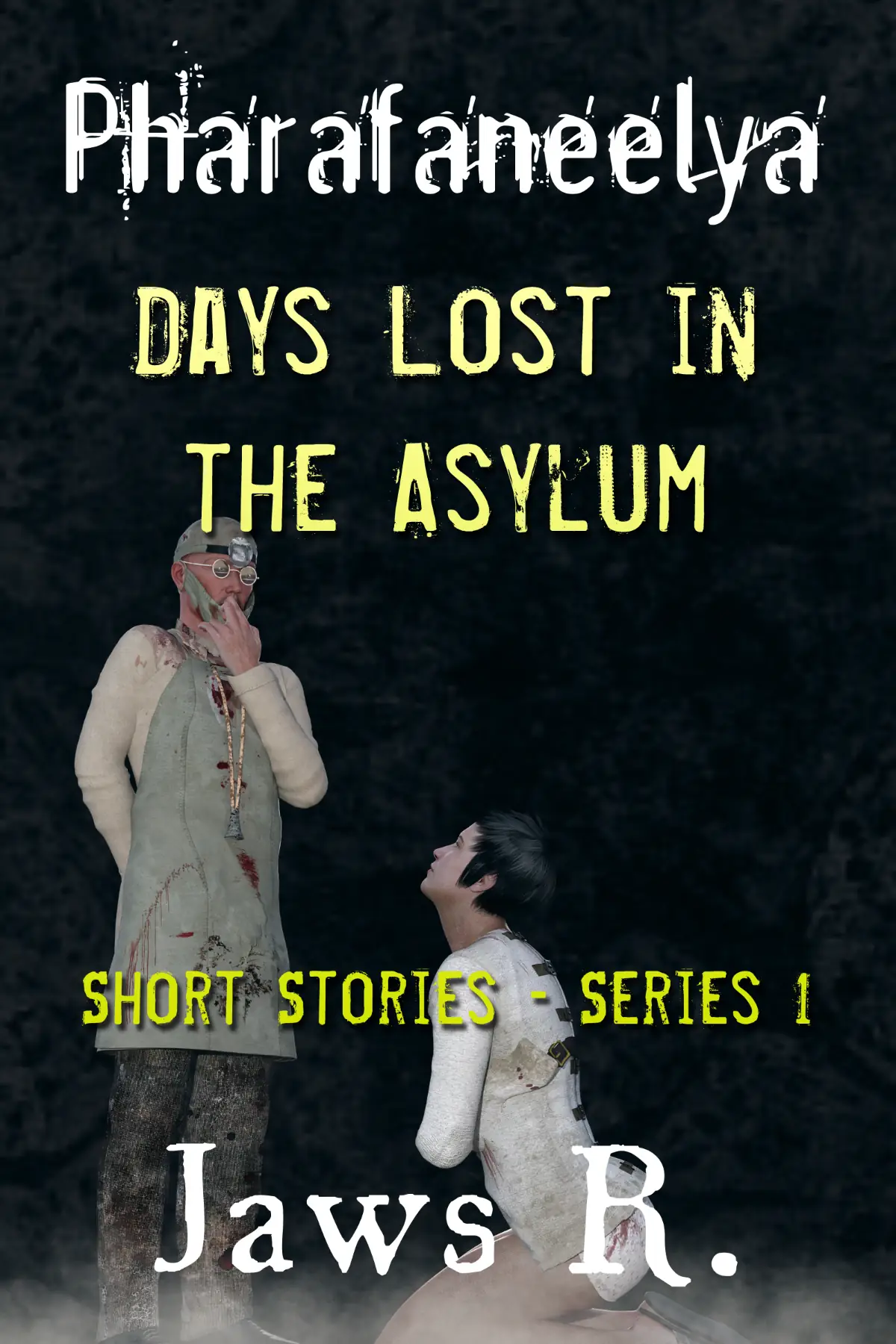 Pharafaneelya Days Lost In The Asylum 