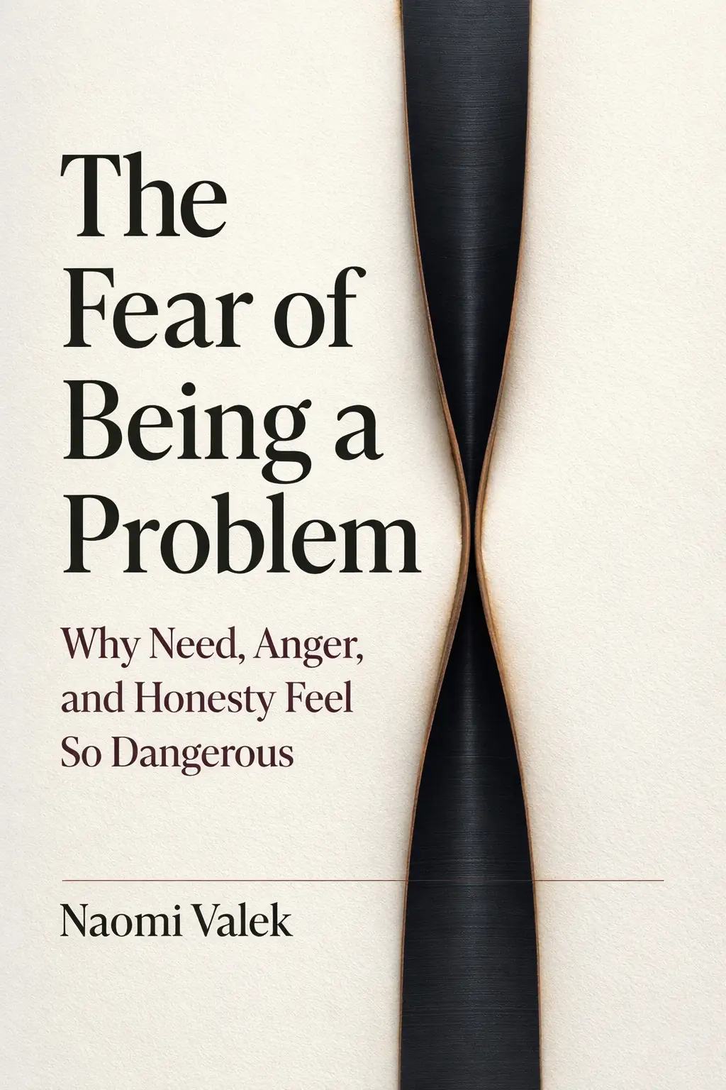The Fear of Being a Problem