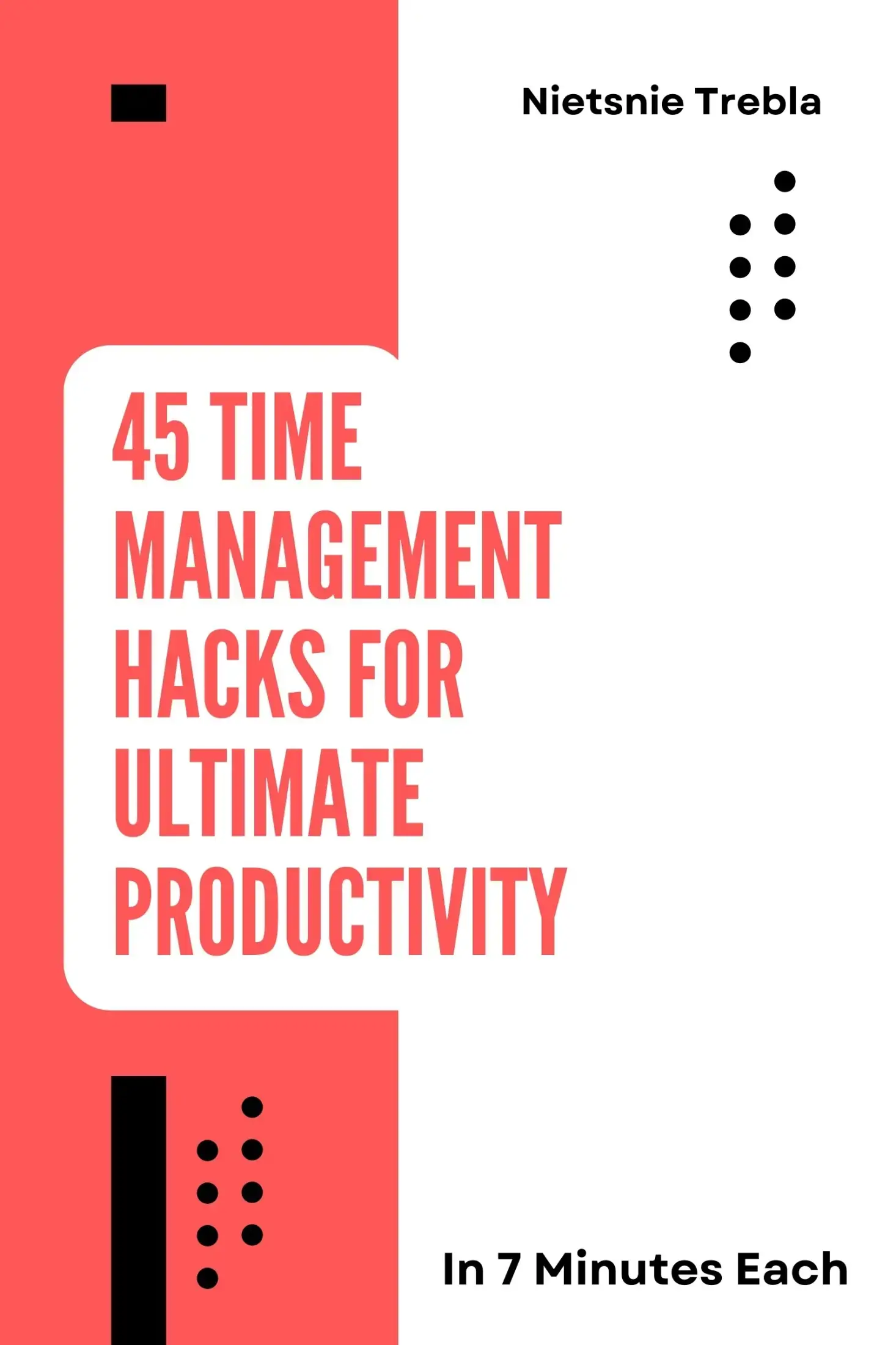 45 Time Management Hacks for Ultimate Productivity in 7 Minutes Each
