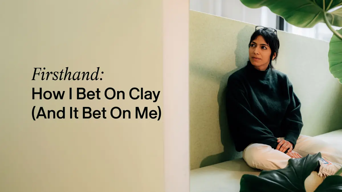 Firsthand: How I Bet On Clay (And It Bet On Me)