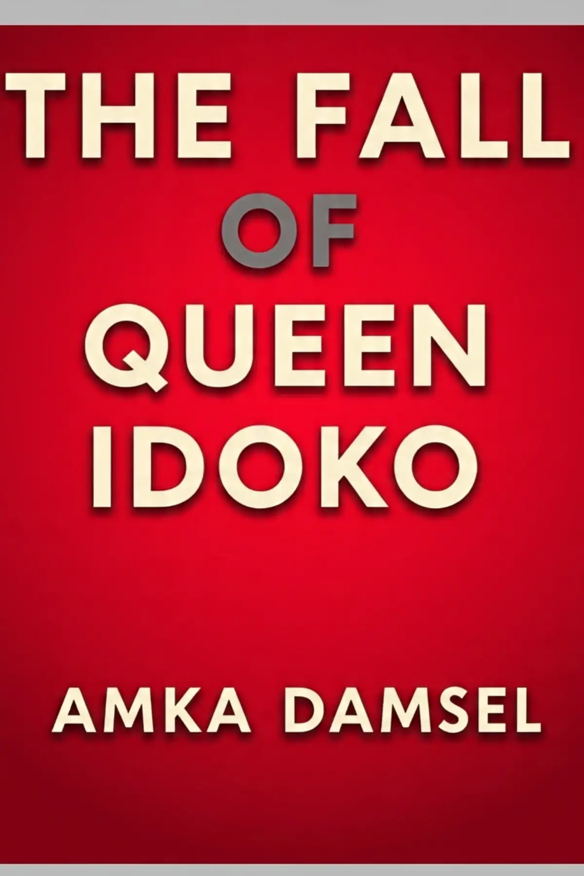 THE FALL OF QUEEN IDOKO 