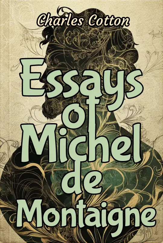 Essays of Michel de Montaigne — Complete