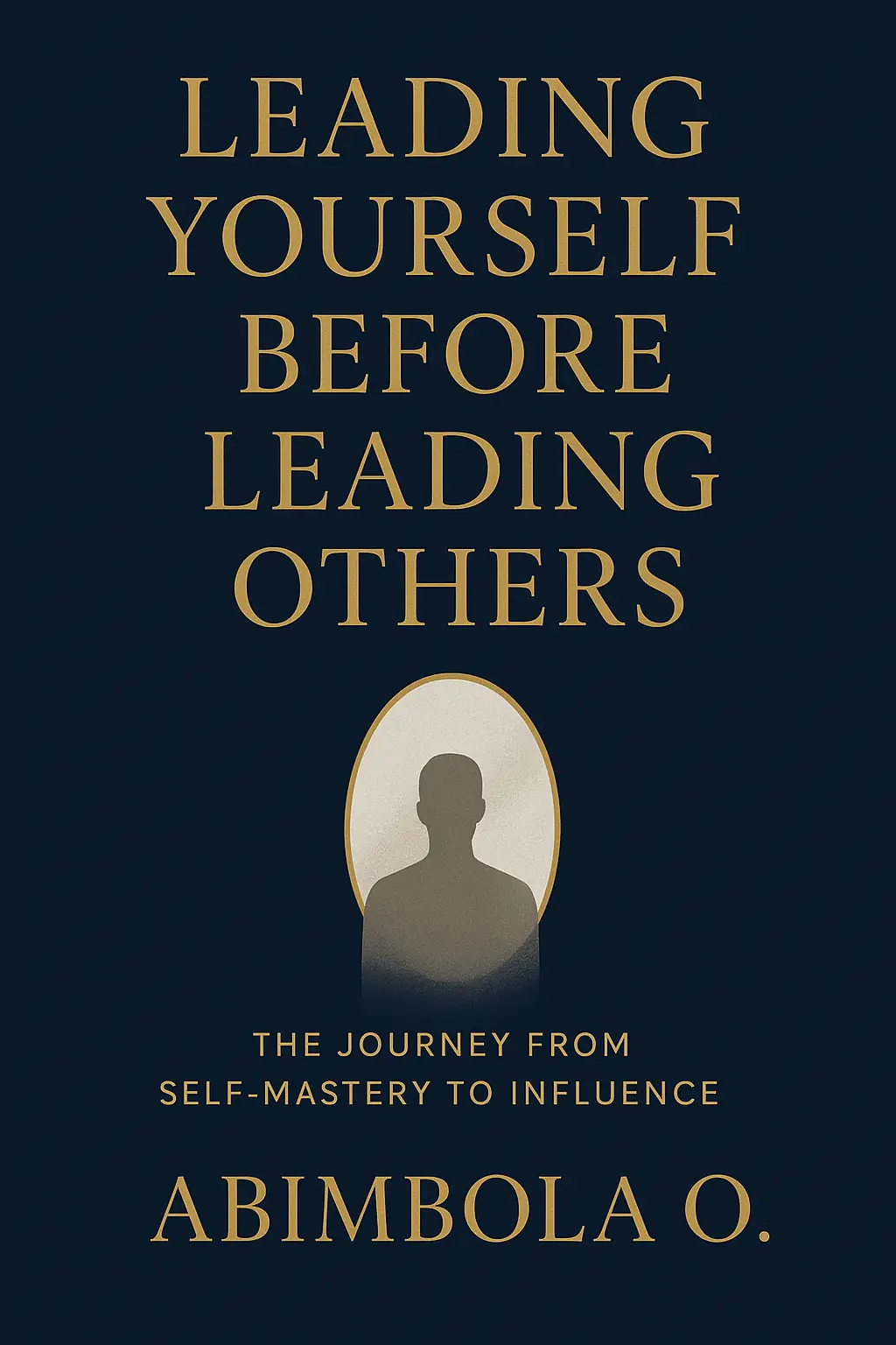 Leading Yourself Before Leading Others
