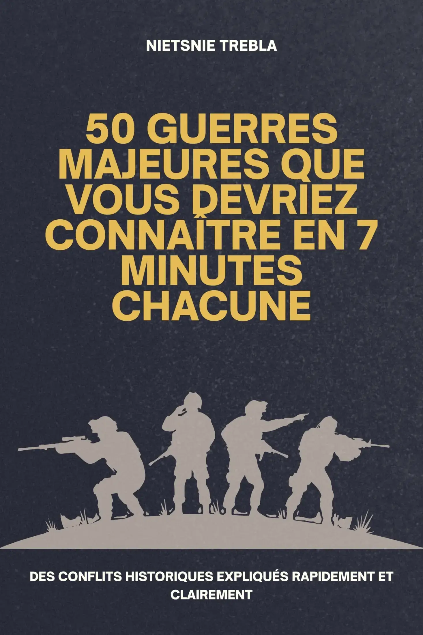50 guerres majeures que vous devriez connaître en 7 minutes chacune