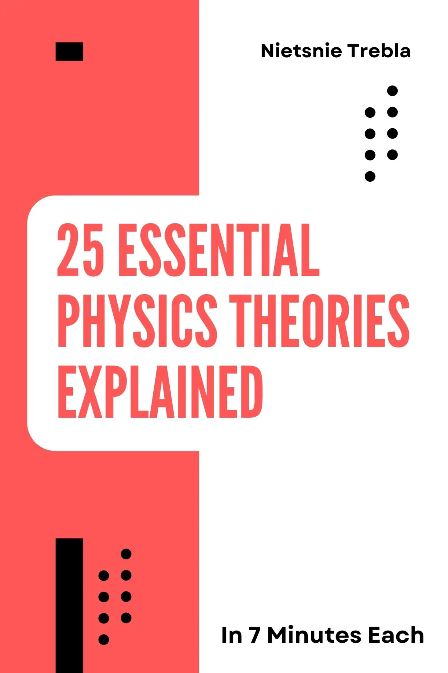 25 Essential Physics Theories Explained in 7 Minutes Each