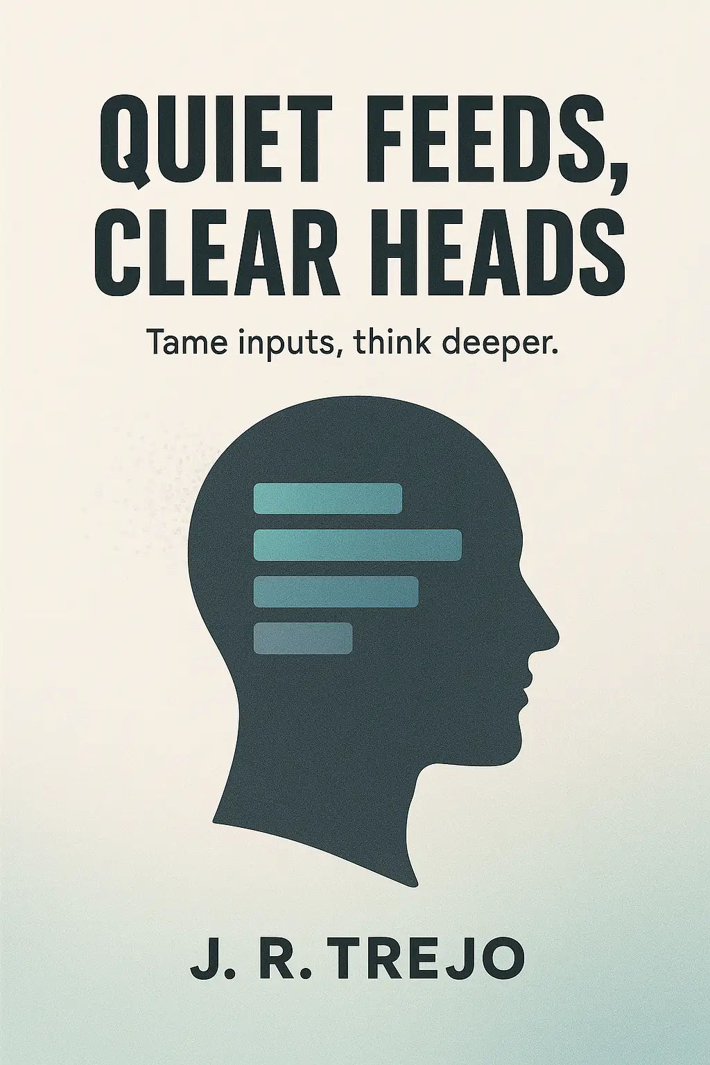 Quiet Feeds, Clear Heads