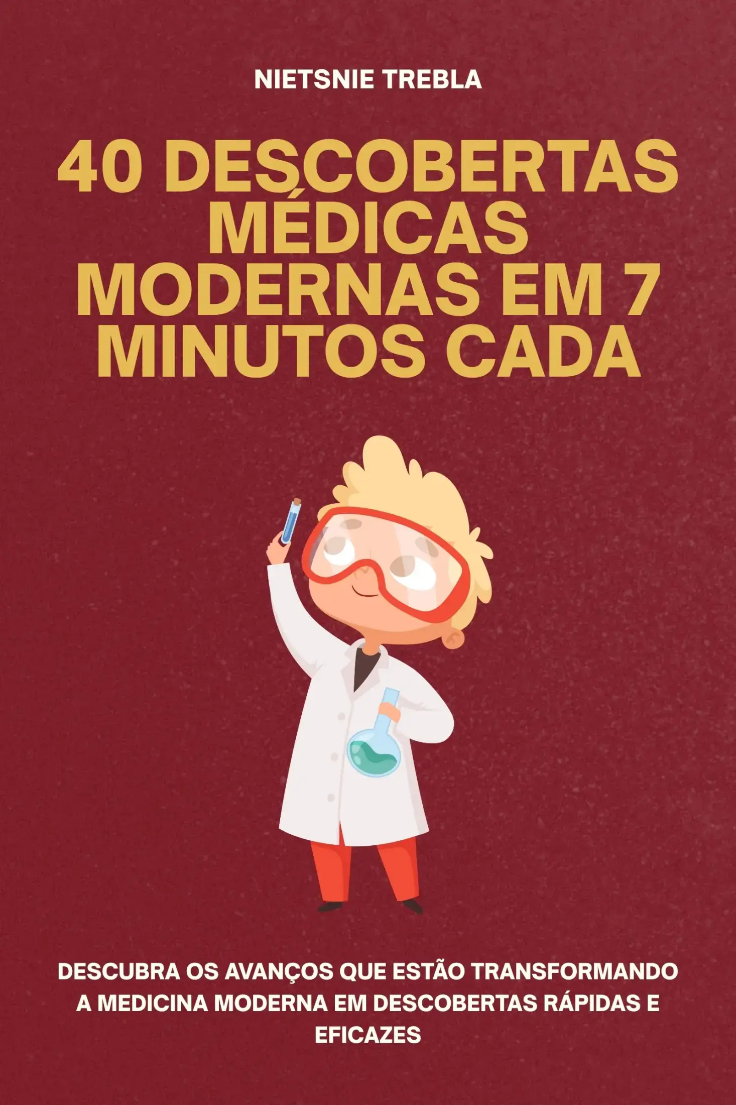 40 Descobertas Médicas Modernas em 7 Minutos Cada
