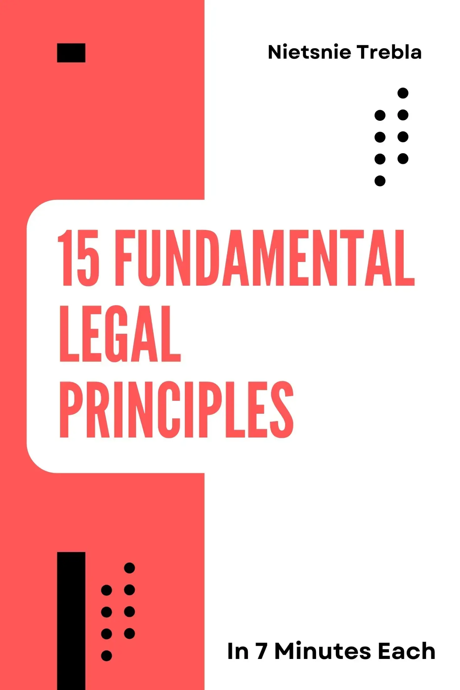 15 Fundamental Legal Principles in 7 Minutes Each