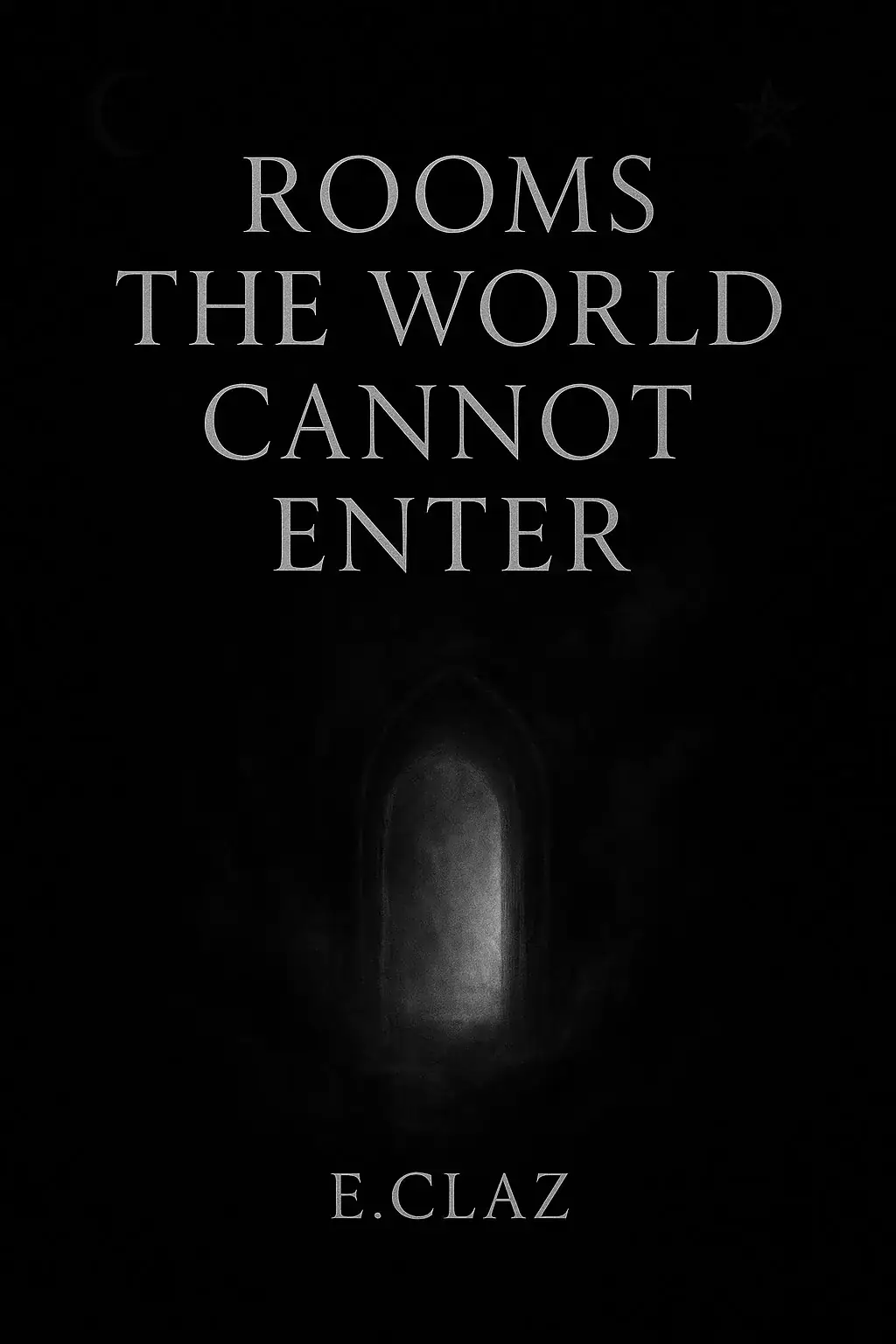 Rooms the World Cannot Enter
