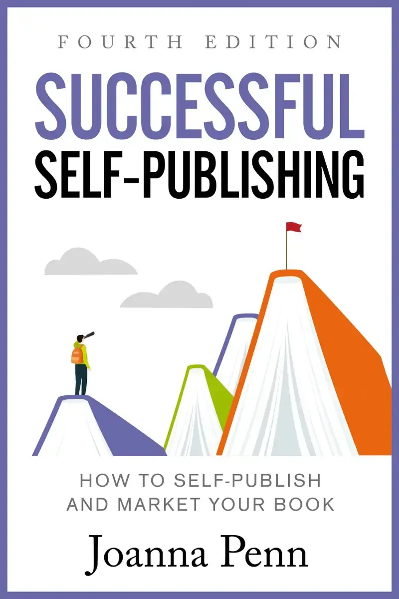 Successful Self-Publishing: How to Self-Publish and Market Your Book