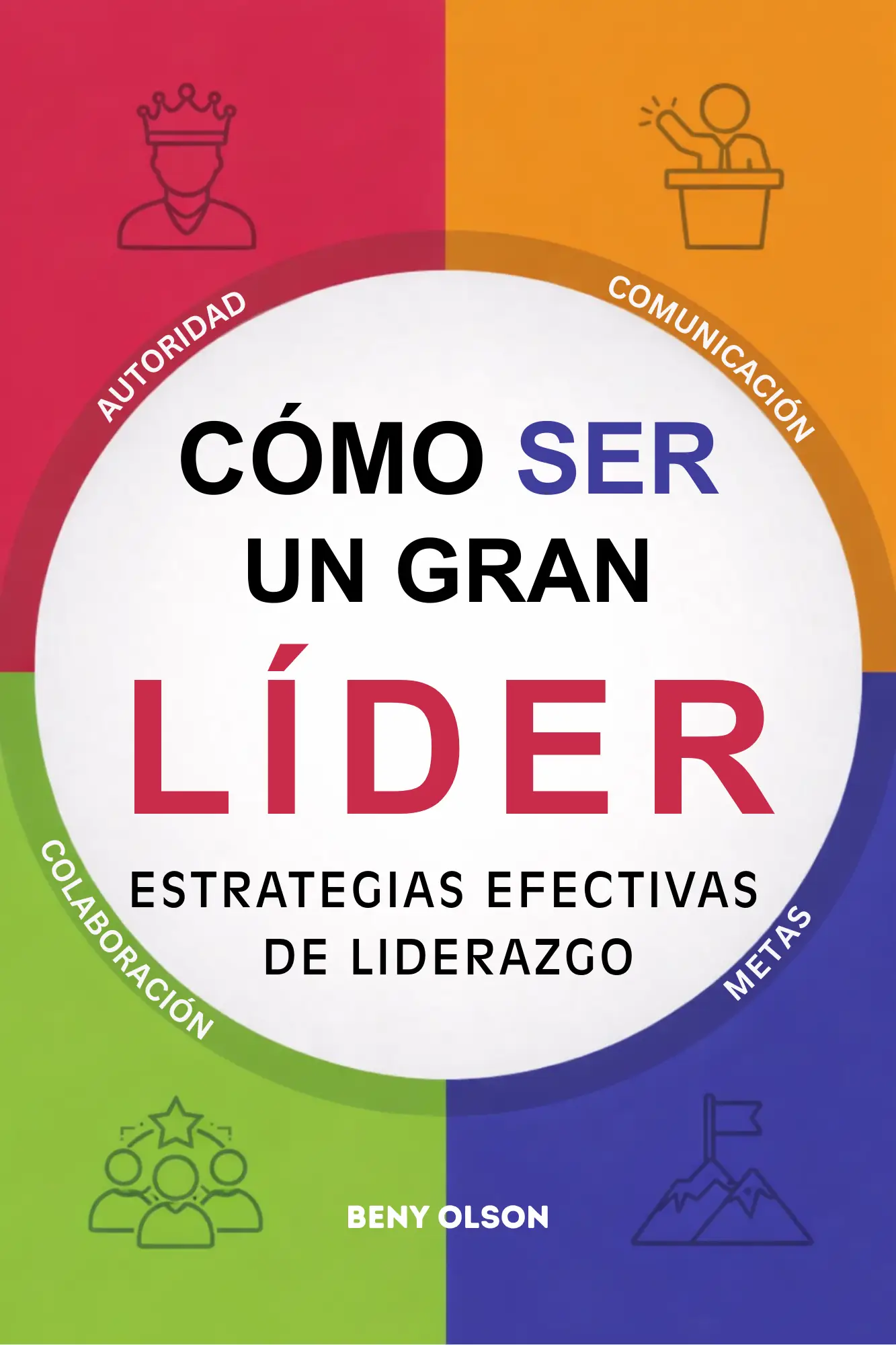 Cómo ser un Gran lider