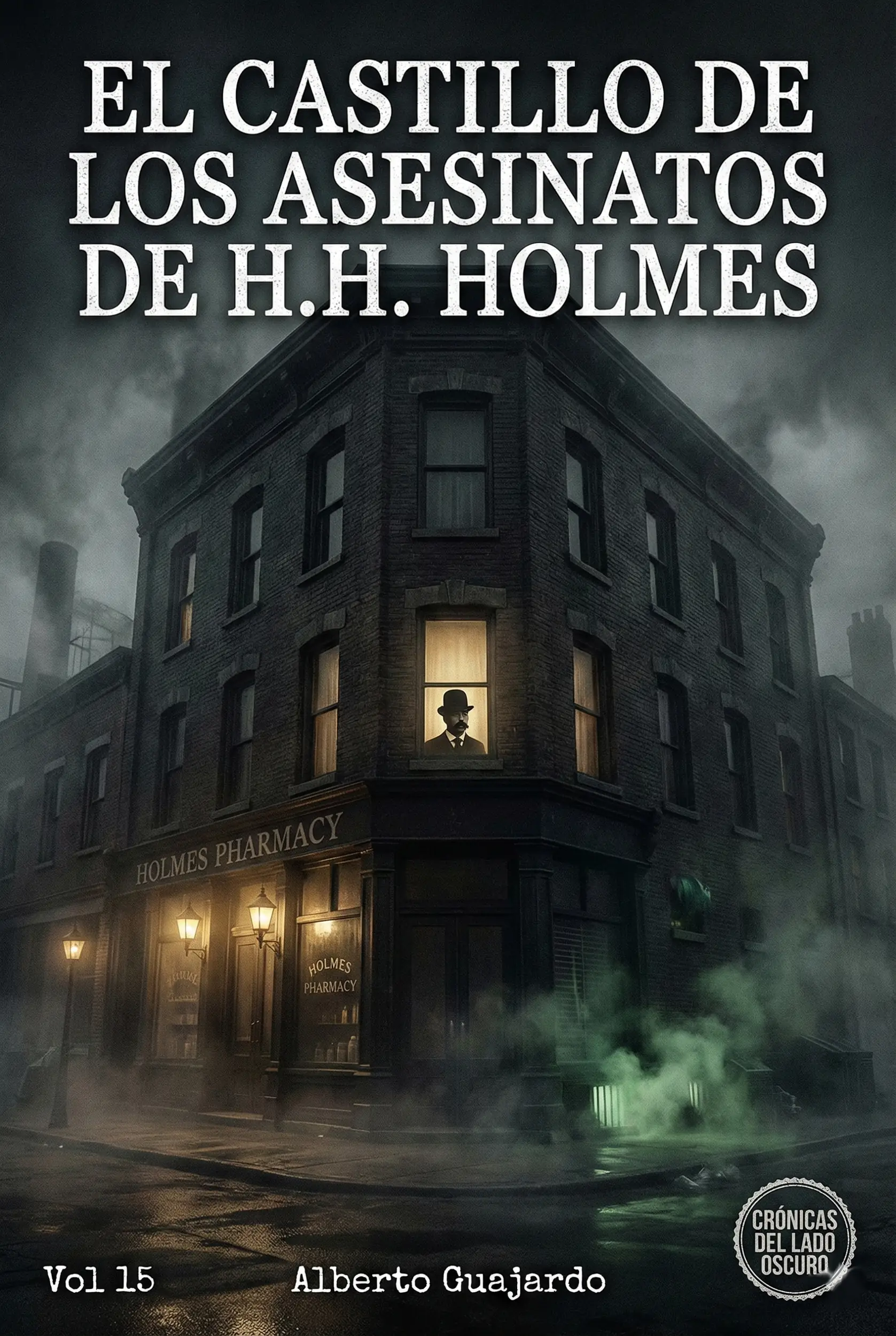 Crónicas del Lado Oscuro Volumen 15: El Castillo de los Asesinatos de H.H. Holmes