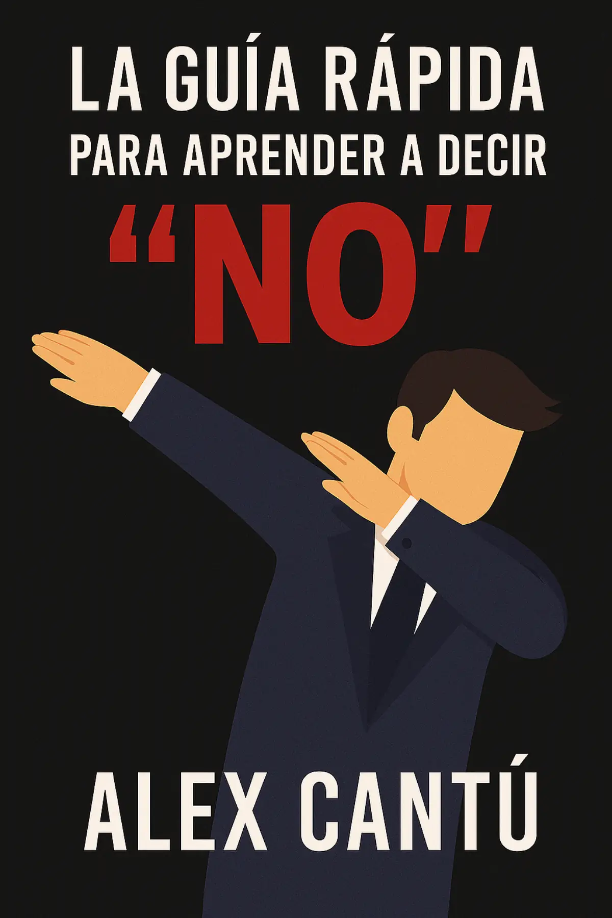 La Guía Rápida para Aprender a Decir "No"
