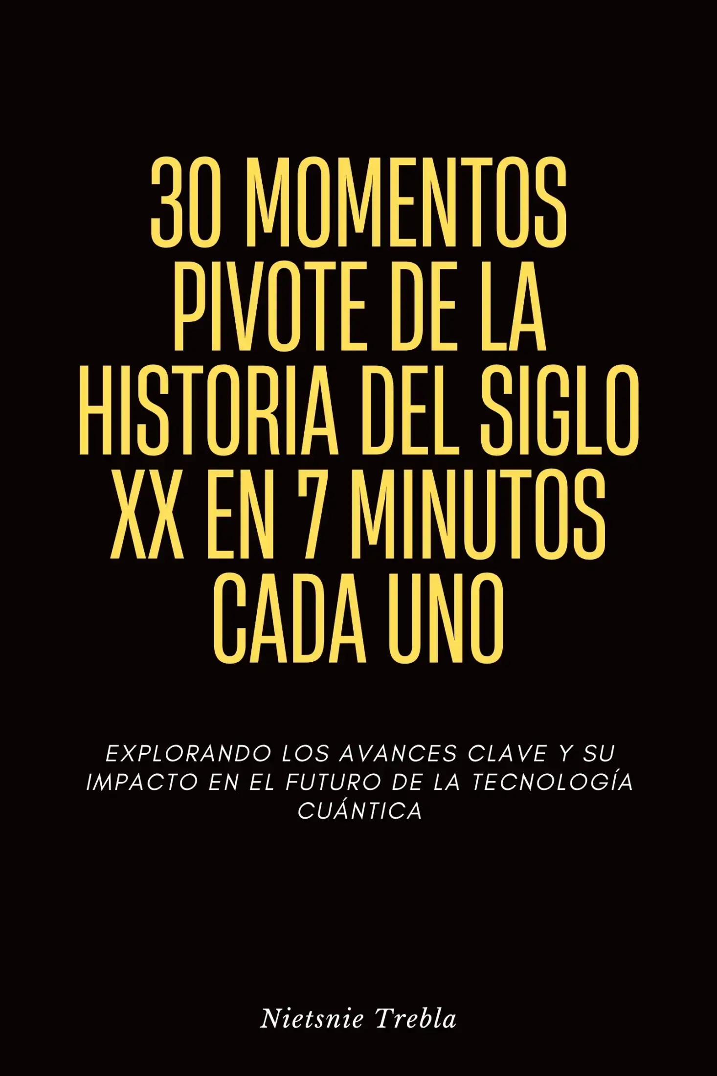 30 Momentos Pivote de la Historia del Siglo XX en 7 Minutos Cada Uno