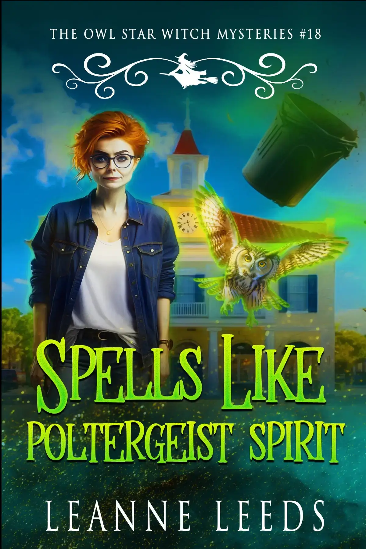 Spells Like Poltergeist Spirit: Owl Star Witch Mysteries Book 18